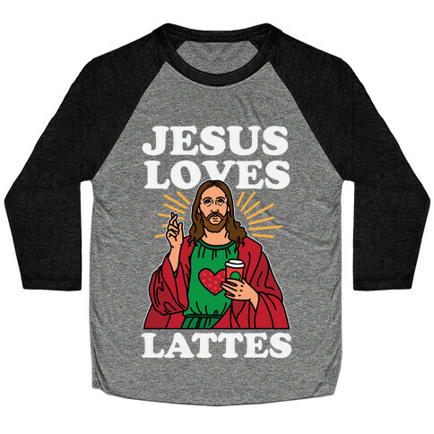 Jesus Loves Lattes Baseball Tee