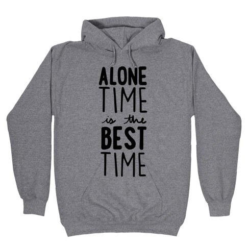 Alone Time Is The Best Time Hooded Sweatshirt