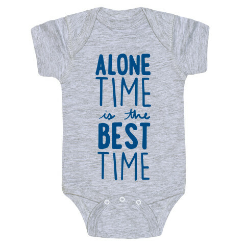 Alone Time Is The Best Time Baby One-Piece
