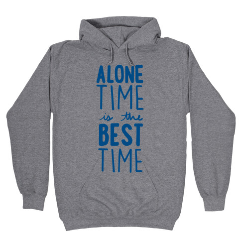 Alone Time Is The Best Time Hooded Sweatshirt