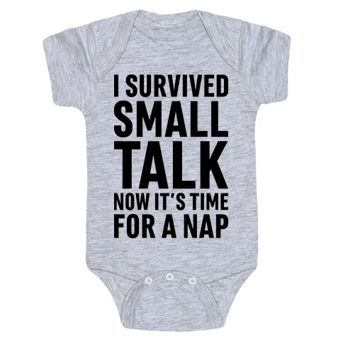 I Survived Small Talk Now It's Time For A Nap Baby One-Piece