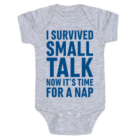 I Survived Small Talk Now It's Time For A Nap Baby One-Piece