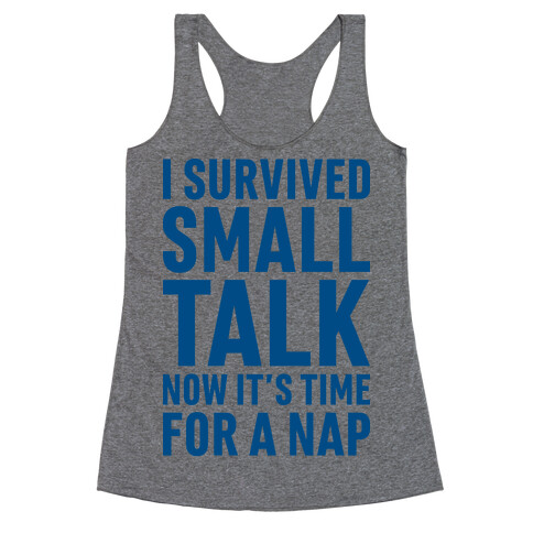 I Survived Small Talk Now It's Time For A Nap Racerback Tank Top