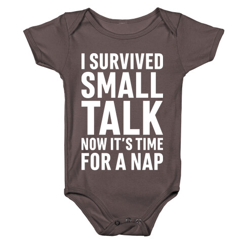 I Survived Small Talk Now It's Time For A Nap Baby One-Piece