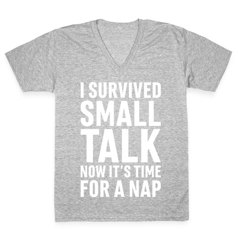 I Survived Small Talk Now It's Time For A Nap V-Neck Tee Shirt