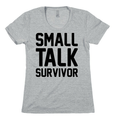 Small Talk Survivor Womens T-Shirt