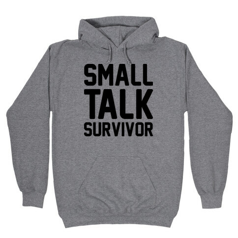 Small Talk Survivor Hooded Sweatshirt