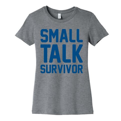 Small Talk Survivor Womens T-Shirt