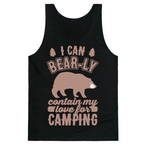 I Can Bear-ly Contain My Love For Camping Tank Top