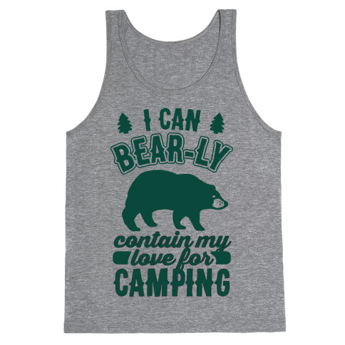 I Can Bear-ly Contain My Love For Camping Tank Top