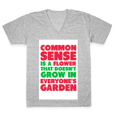 Common Sense is a Flower V-Neck Tee Shirt