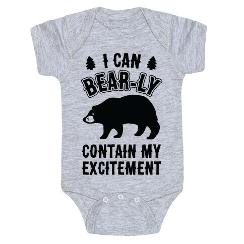 I Can Bear-ly Contain My Excitement Baby One-Piece