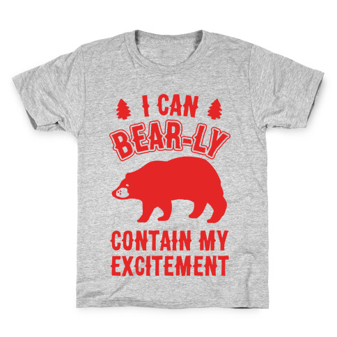 I Can Bear-ly Contain My Excitement Kids T-Shirt