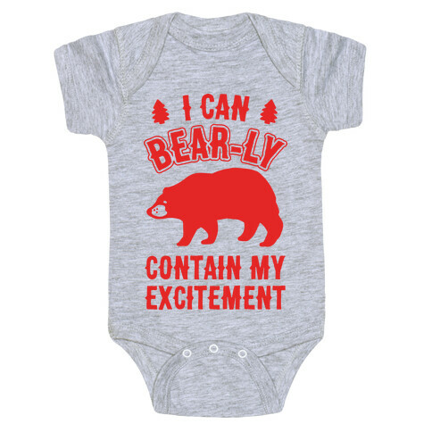 I Can Bear-ly Contain My Excitement Baby One-Piece