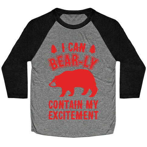 I Can Bear-ly Contain My Excitement Baseball Tee