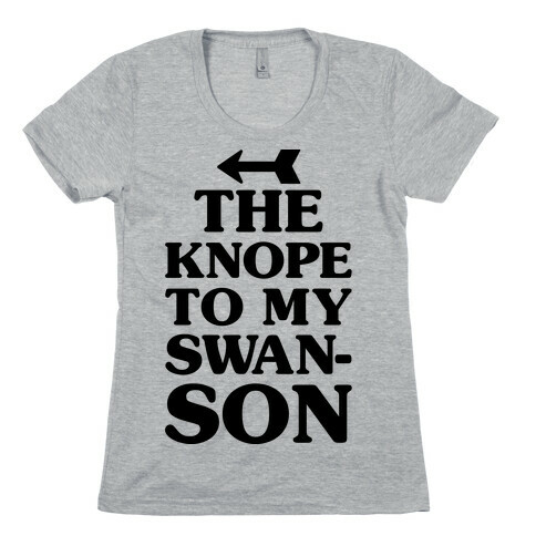 The Knope To My Swanson Womens T-Shirt