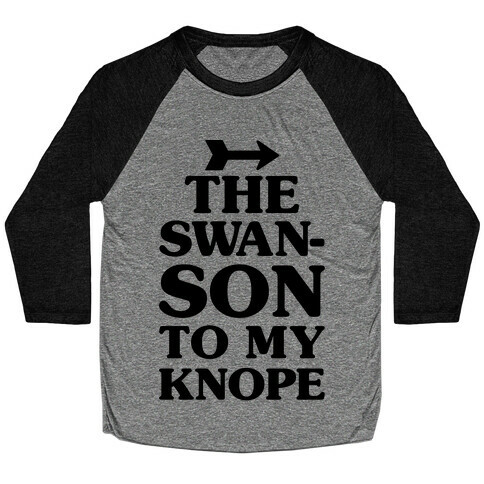 The Swanson To My Knope Baseball Tee
