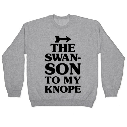 The Swanson To My Knope Pullover