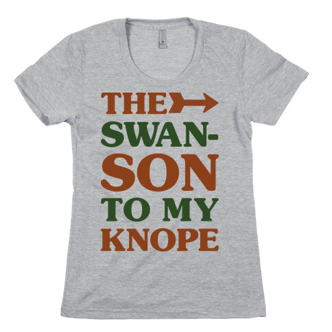 The Swanson To My Knope Womens T-Shirt