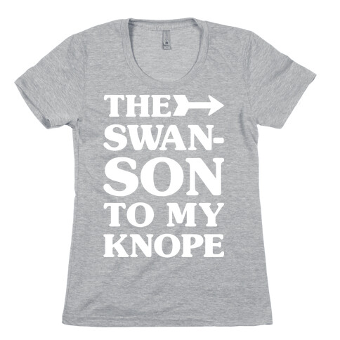 The Swanson To My Knope Womens T-Shirt