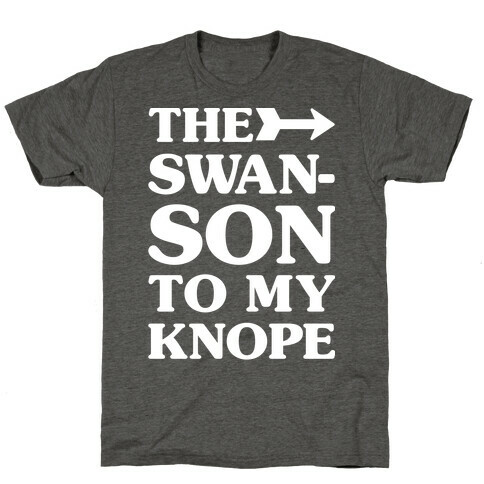 The Swanson To My Knope T-Shirt