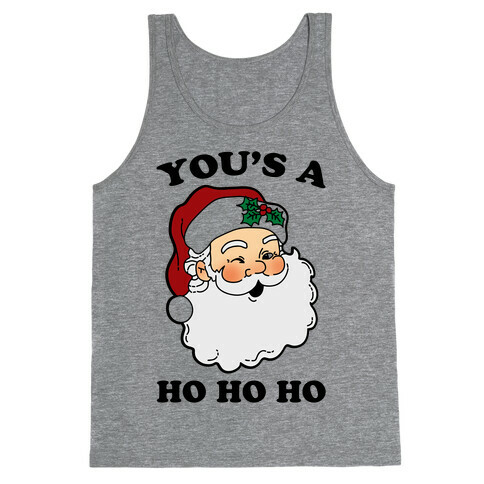 You's A Ho Ho Ho (Santa) Tank Top