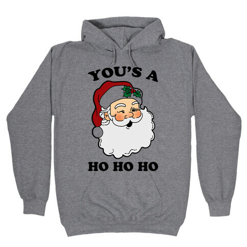 You's A Ho Ho Ho (Santa) Hooded Sweatshirt