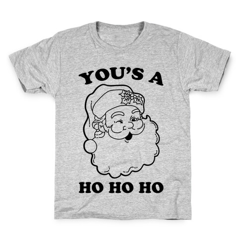 You's A Ho Ho Ho (Santa) Kids T-Shirt