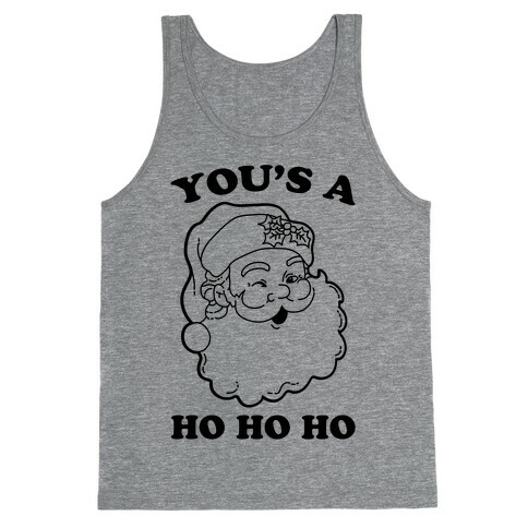 You's A Ho Ho Ho (Santa) Tank Top