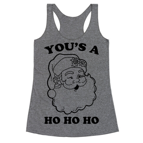 You's A Ho Ho Ho (Santa) Racerback Tank Top