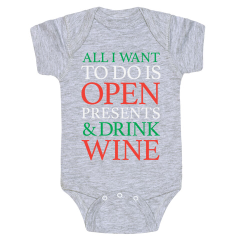 All I Want To Do Is Open Presents & Drink Wine Baby One-Piece