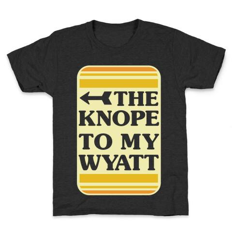The Knope To My Wyatt Kids T-Shirt