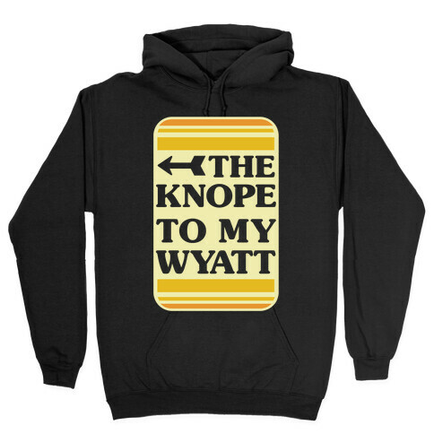 The Knope To My Wyatt Hooded Sweatshirt