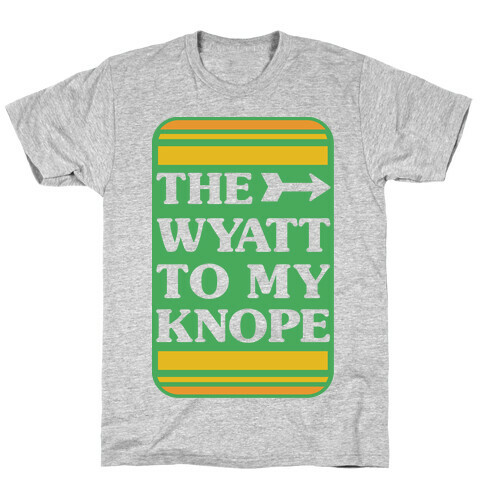 The Wyatt To My Knope T-Shirt