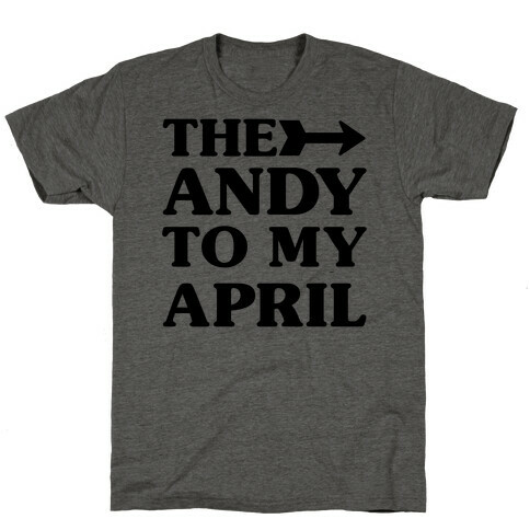 The Andy to My April T-Shirt