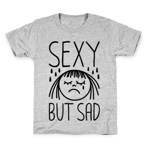 Sexy But Sad Kids T-Shirt