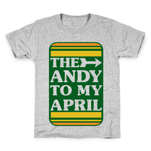 The Andy to My April Kids T-Shirt