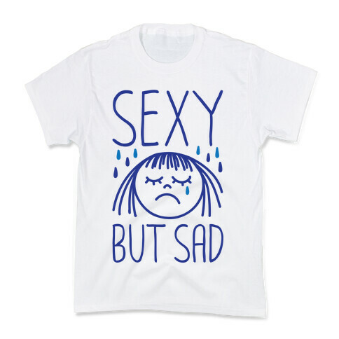Sexy But Sad Kids T-Shirt