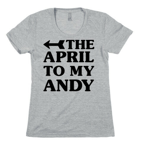 The April to My Andy Womens T-Shirt