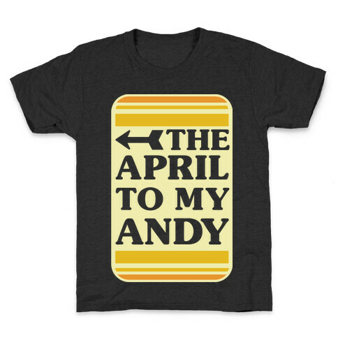 The April to My Andy Kids T-Shirt