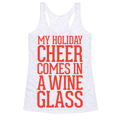 My Holiday Cheer Comes In A Wine Glass Racerback Tank Top