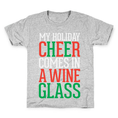My Holiday Cheer Comes In A Wine Glass Kids T-Shirt