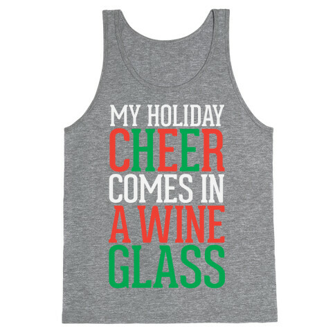 My Holiday Cheer Comes In A Wine Glass Tank Top