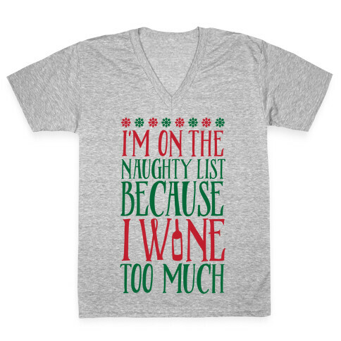 I'm On The Naughty List Because I Wine Too Much V-Neck Tee Shirt