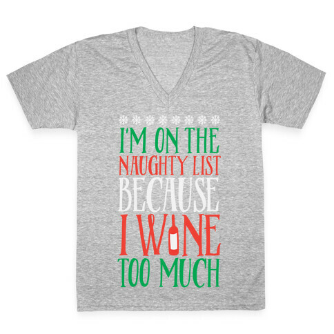 I'm On The Naughty List Because I Wine Too Much V-Neck Tee Shirt