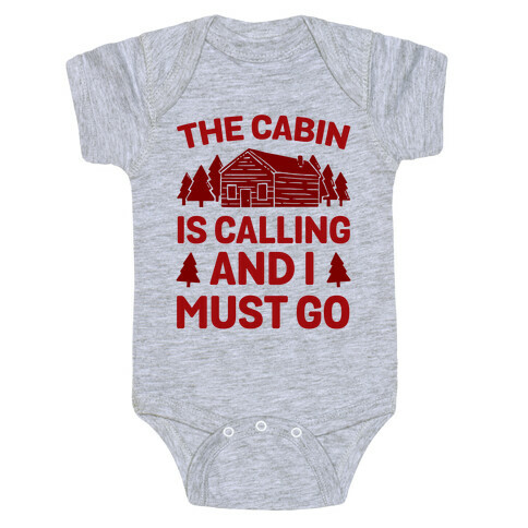 The Cabin Is Calling And I Must Go Baby One-Piece