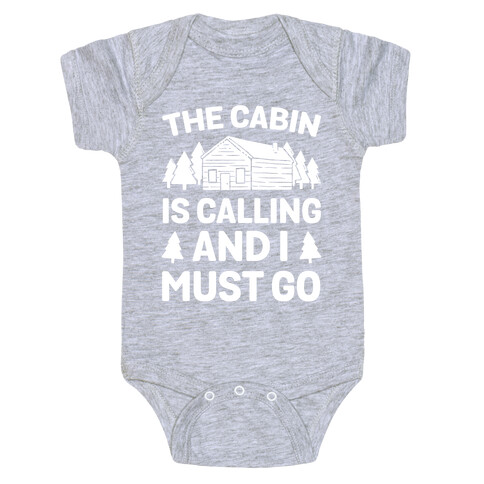 The Cabin Is Calling And I Must Go Baby One-Piece