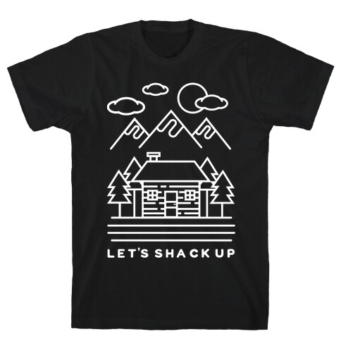 Let's Shack Up T-Shirt