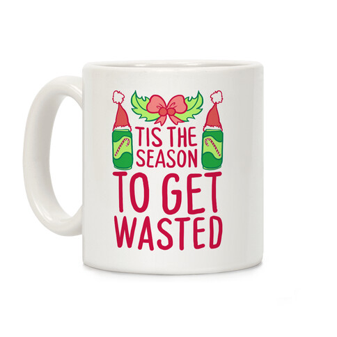 Tis The Season To Get Wasted Coffee Mug