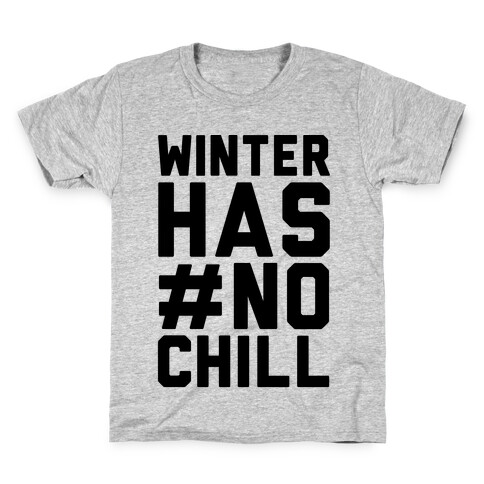 Winter Has No Chill Kids T-Shirt